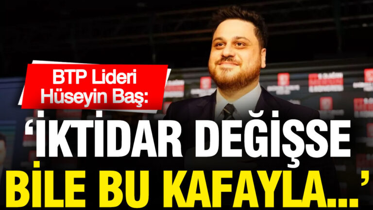 btp-lideri-huseyin-bas-iktidar-degisse-bile-bu-kafayla-duzen-degismez-pWlbEaMZ