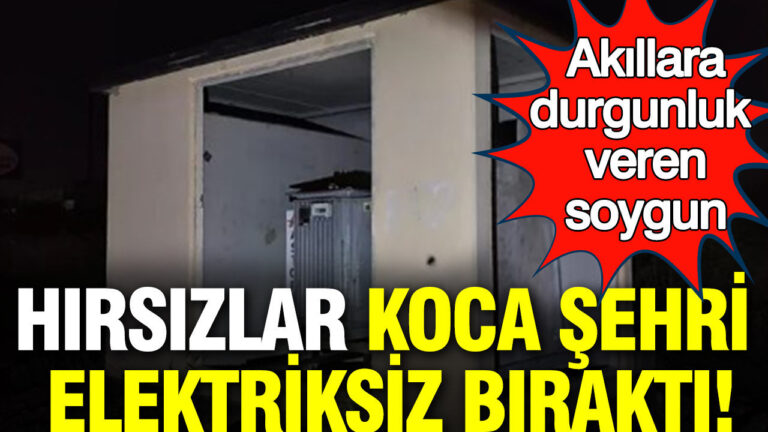 hirsizlar-koca-sehri-elektriksiz-birakti-akillara-durgunluk-veren-soygun-DAnwAEbX